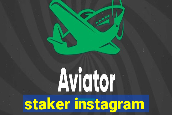 staker instagram